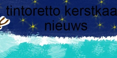 Tintoretto kerstkaart nieuws